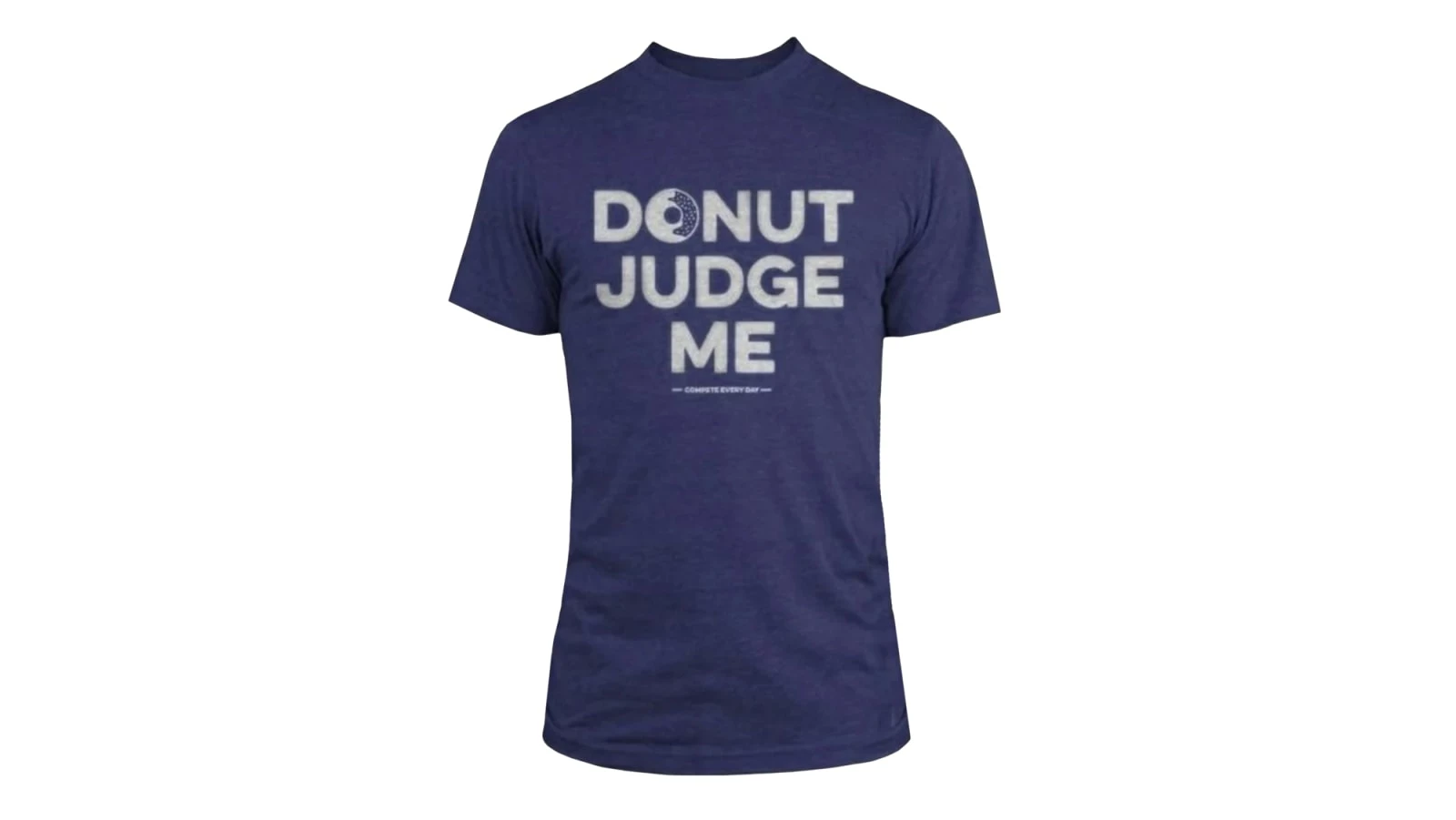 Compete Every Day Donut Judge Me Shirt