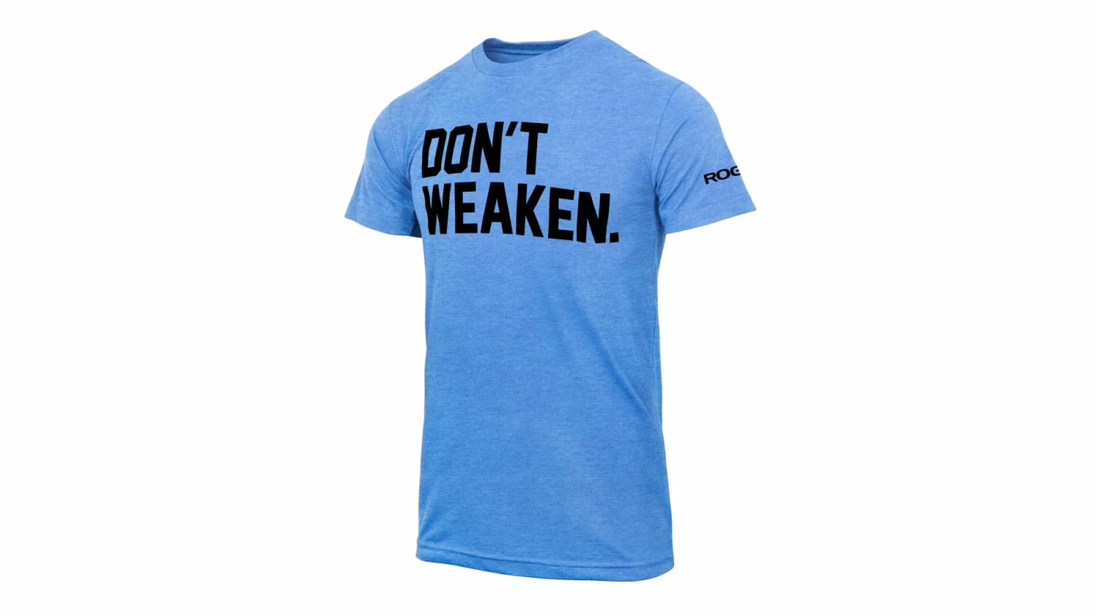 Rogue Fitness Rogue Don't Weaken T-Shirt 1 Rogue Fitness Rogue Don't Weaken T-Shirt