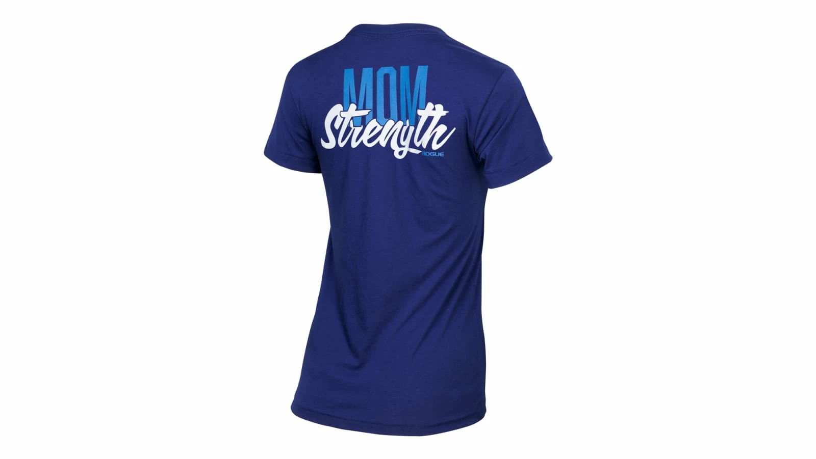 Rogue Fitness Rogue Mom Strength Women's T-Shirt 1 Rogue Fitness Rogue Mom Strength Women's T-Shirt